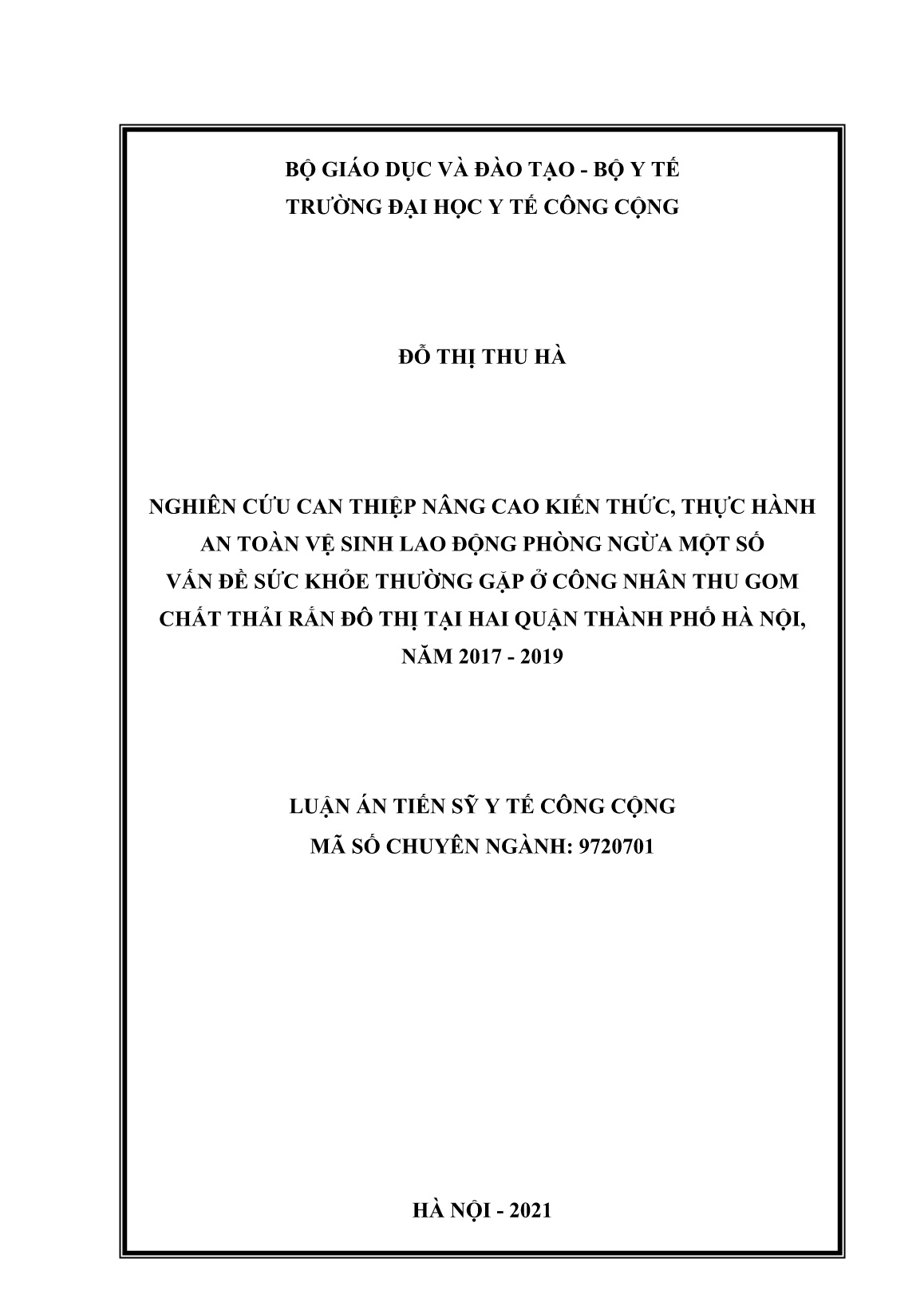 Luận án Nghiên cứu can thiệp nâng cao kiến thức, thực hành an toàn vệ sinh lao động phòng ngừa một số vấn đề sức khỏe thường gặp ở công nhân thu gom chất thải rắn đô thị tại hai Quận Thành phố Hà Nội, năm 2017 - 2019 trang 1