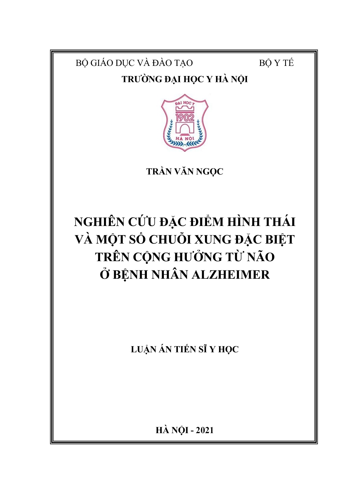 Luận án Nghiên cứu đặc điểm hình thái và một số chuỗi xung đặc biệt trên cộng hưởng từ não ở bệnh nhân Alzheimer trang 1