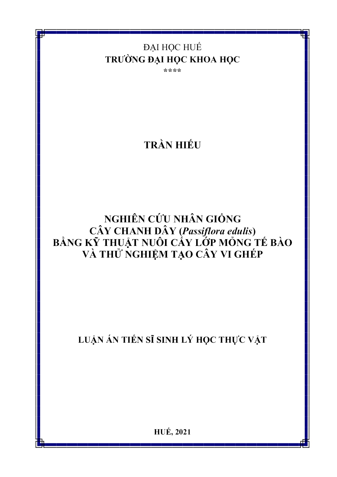 Luận án Nghiên cứu nhân giống cây chanh dây (Passiflora Edulis) bằng kỹ thuật nuôi cấy lớp mỏng tế bào và thử nghiệm tạo cây vi ghép trang 1