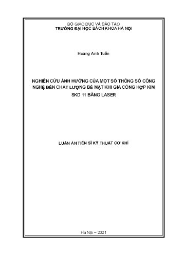 Luận án Nghiên cứu ảnh hưởng của một số thông số công nghệ đến chất lượng bề mặt khi gia công hợp kim SKD 11 bằng Laser