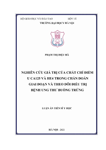 Luận án Nghiên cứu giá trị của chất chỉ điểm U CA125 và HE4 trong chẩn đoán giai đoạn và theo dõi điều trị bệnh ung thư buồng trứng