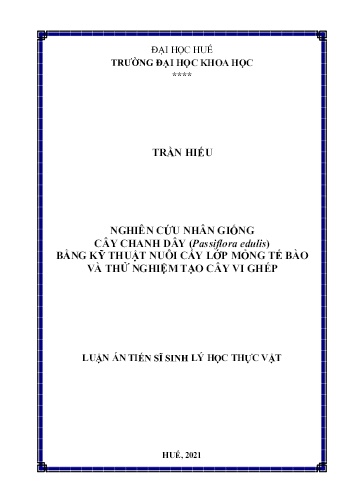 Luận án Nghiên cứu nhân giống cây chanh dây (Passiflora Edulis) bằng kỹ thuật nuôi cấy lớp mỏng tế bào và thử nghiệm tạo cây vi ghép